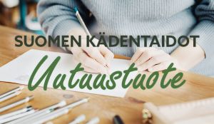 Suomen Kädentaidot Uutuustuote -kilpailu | Suomen Kädentaidot